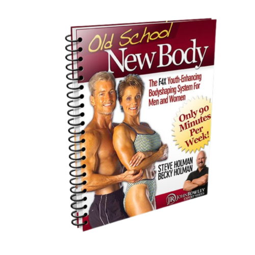 Old School New Body: Your Path to Reversing Aging and Fitness Success