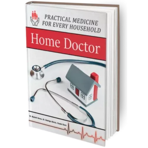 The Home Doctor: Practical Medicine For Every Household